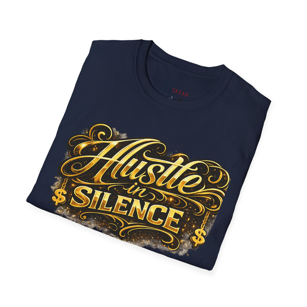 Hustle in Silence T-Shirt - Inspirational Streetwear Tee for Motivation