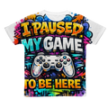 I paused my game Classic Sublimation Adult T-Shirt