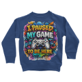 I paused my game Classic Kids Sweatshirt