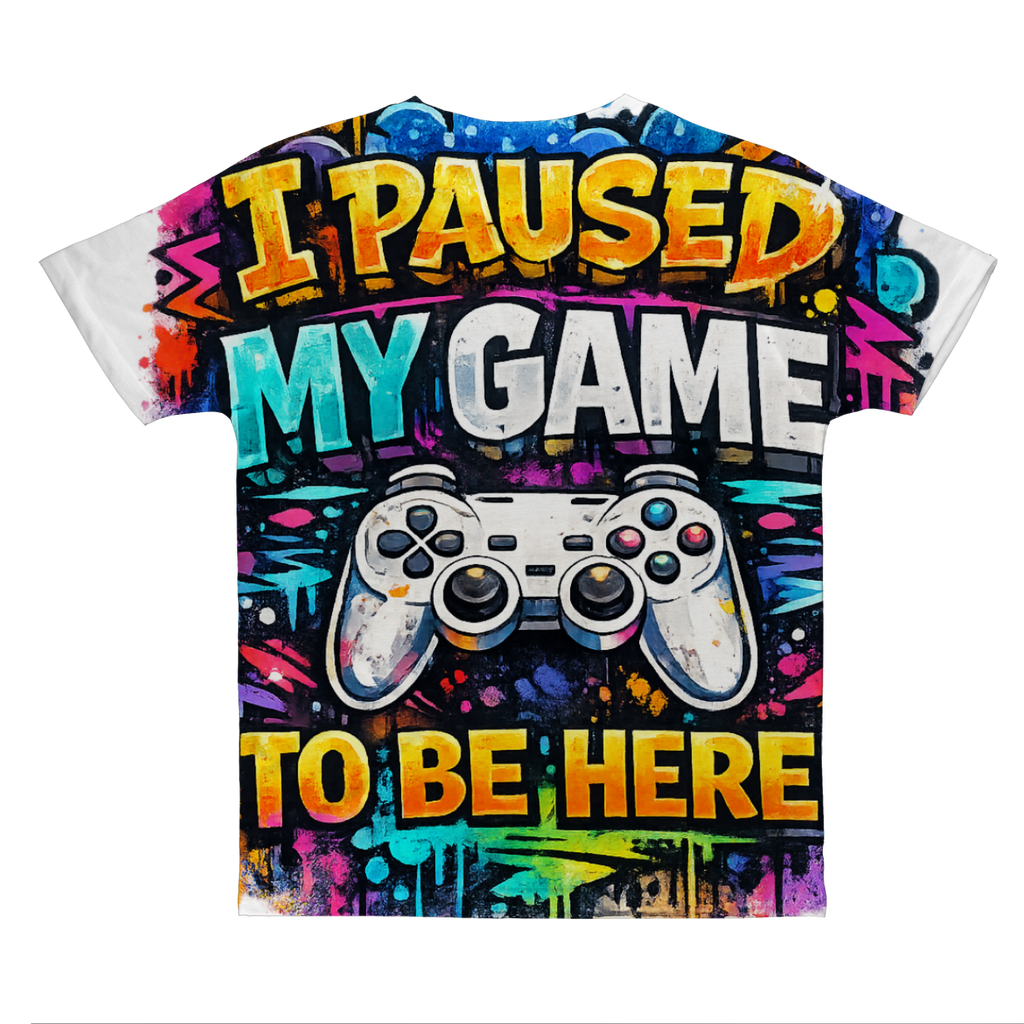 I paused my game Classic Sublimation Adult T-Shirt