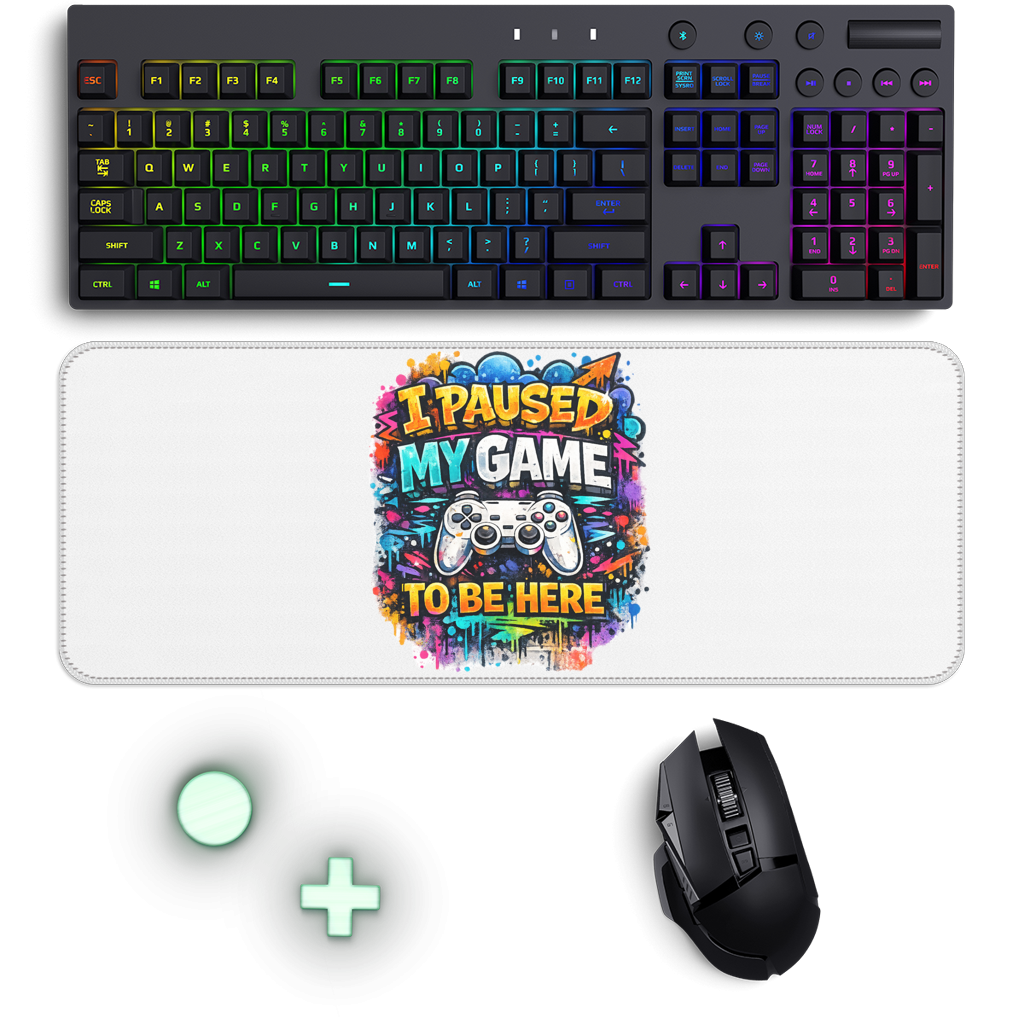 I paused my game Gaming Mouse Pad