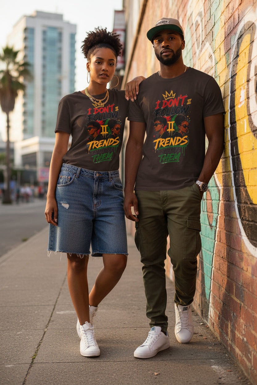I Don't Follow Trends I Make Them T-Shirt