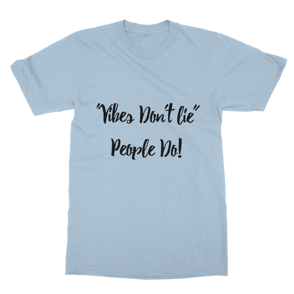 Vibes Don't Lie Classic Adult T-Shirt - IAKAM