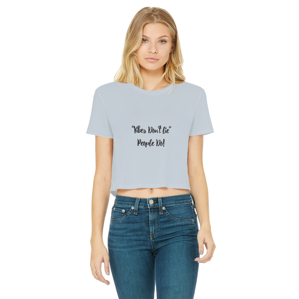 Vibes Don't Lie Classic Women's Cropped Raw Edge T-Shirt - IAKAM