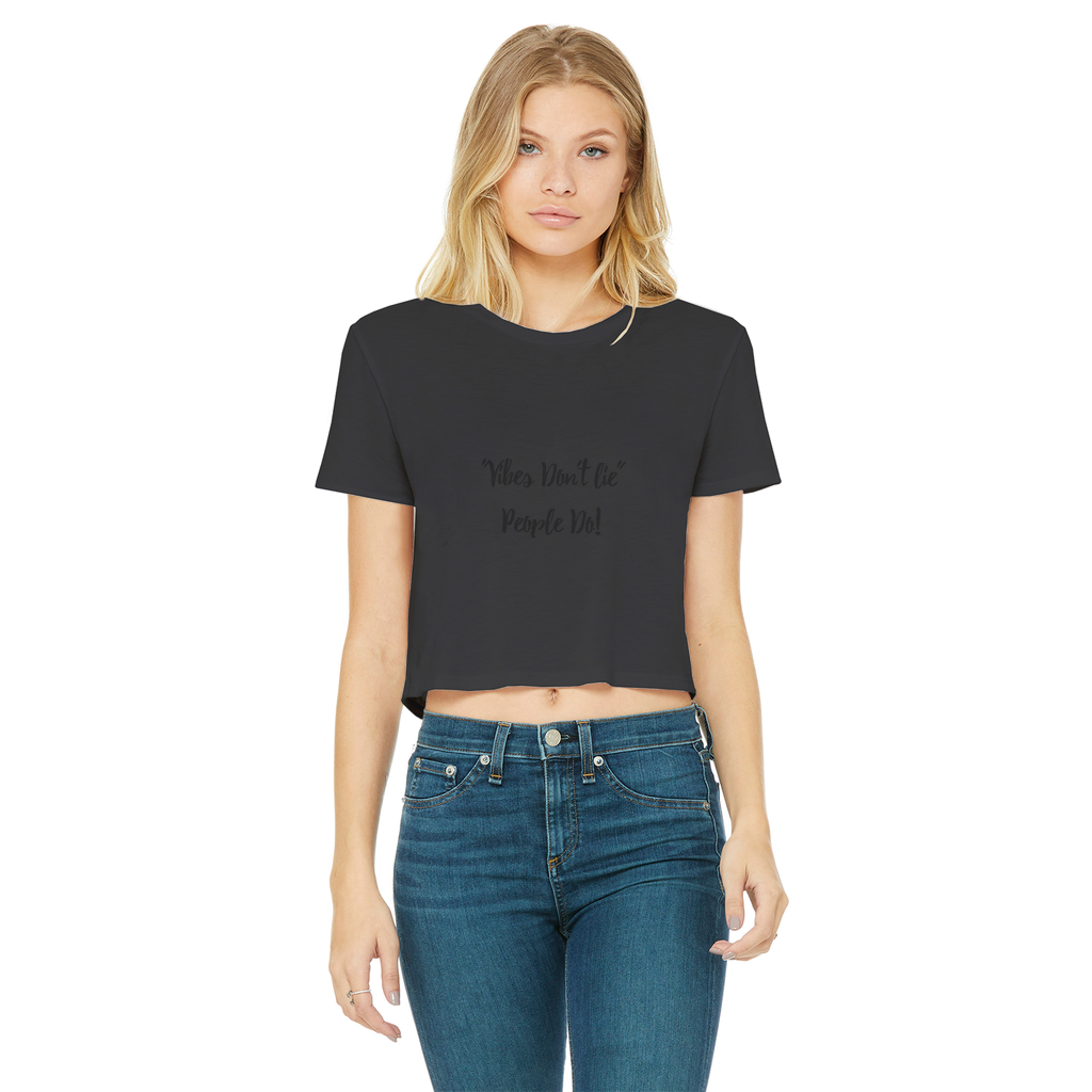 Vibes Don't Lie Classic Women's Cropped Raw Edge T-Shirt - IAKAM