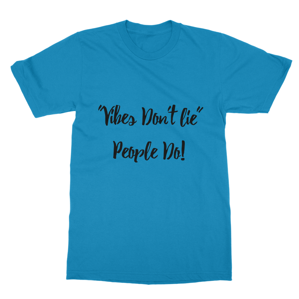 Vibes Don't Lie Classic Adult T-Shirt - IAKAM