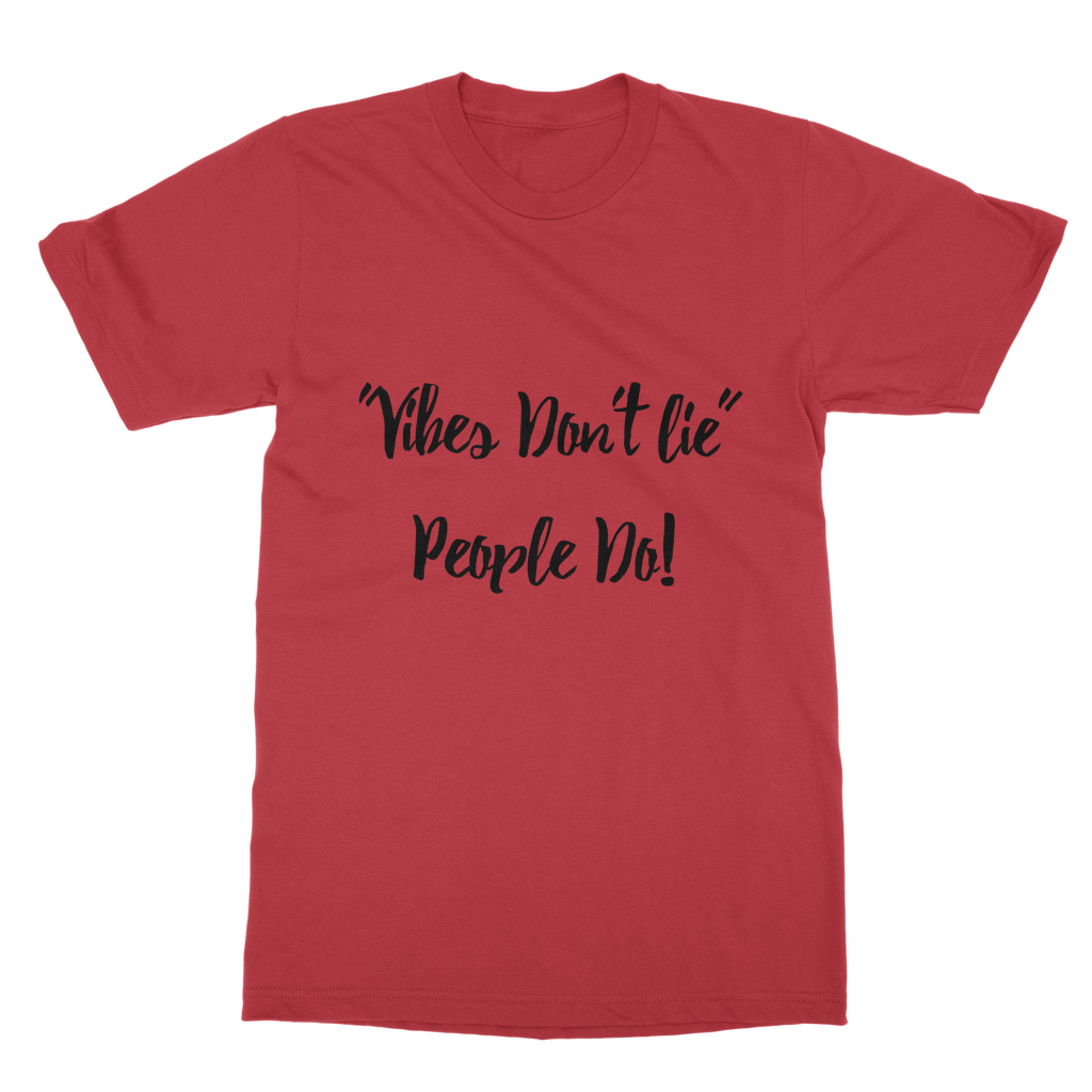 Vibes Don't Lie Classic Adult T-Shirt - IAKAM