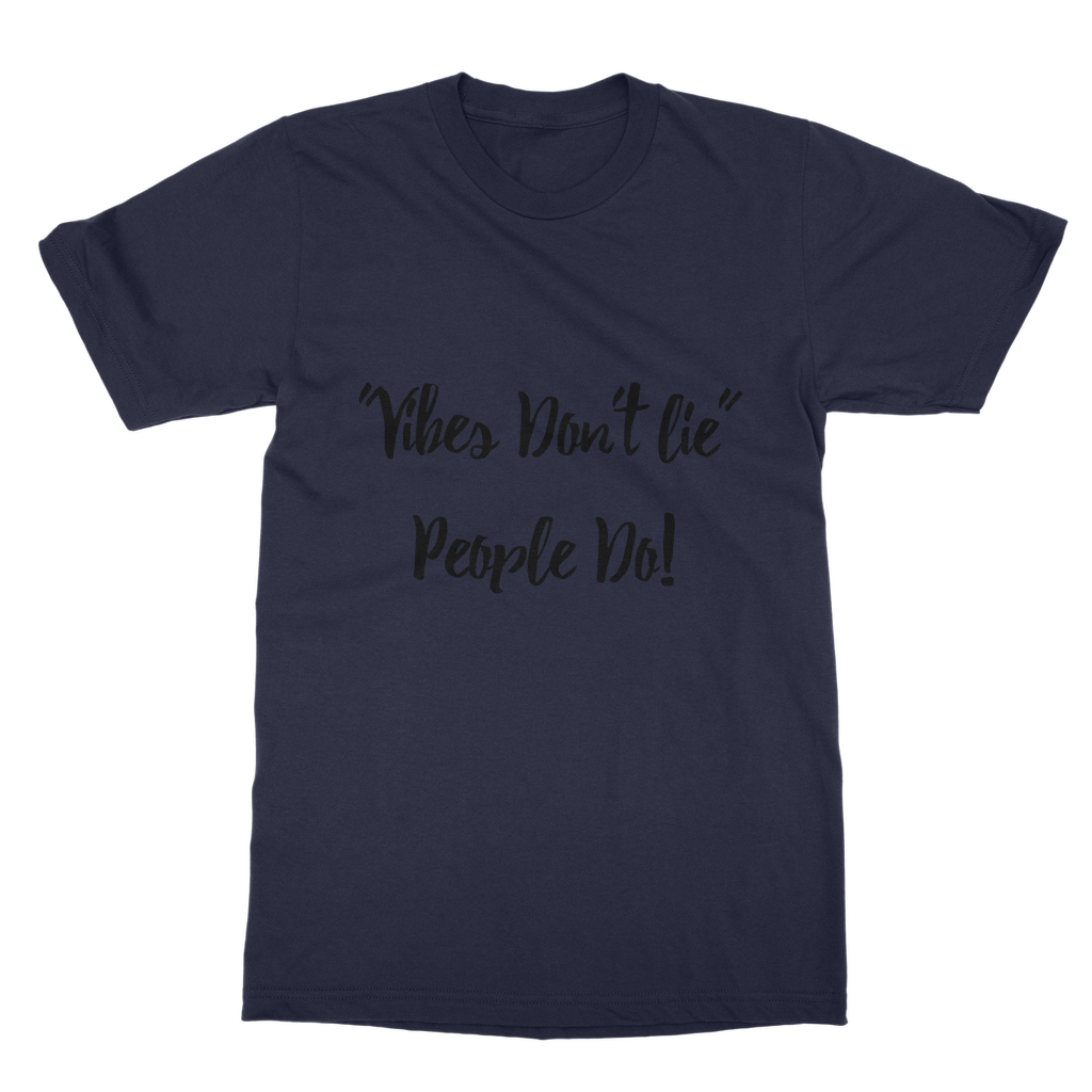 Vibes Don't Lie Classic Adult T-Shirt - IAKAM