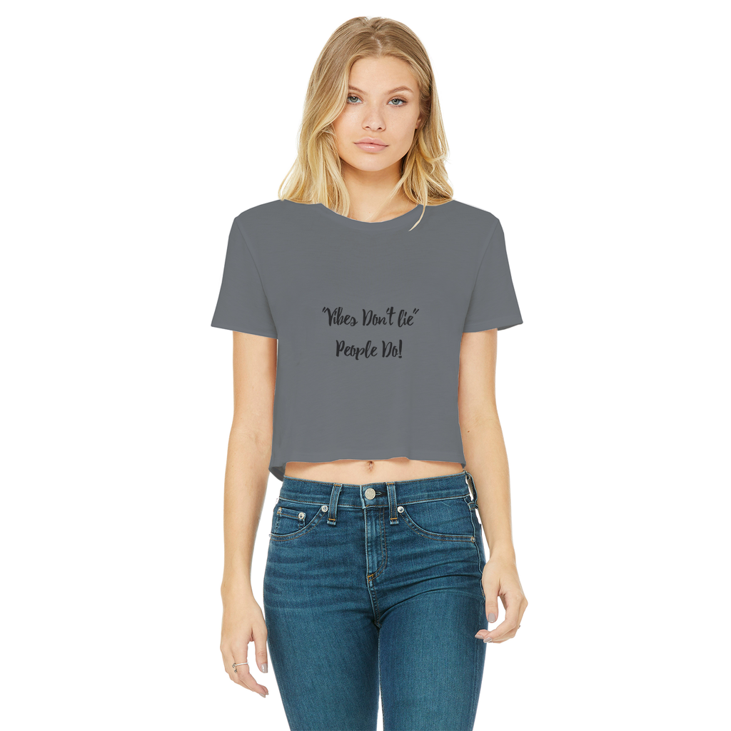 Vibes Don't Lie Classic Women's Cropped Raw Edge T-Shirt - IAKAM