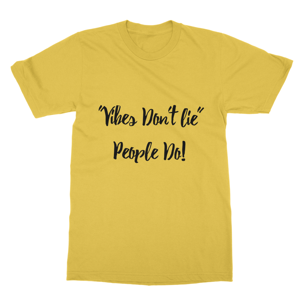 Vibes Don't Lie Classic Adult T-Shirt - IAKAM