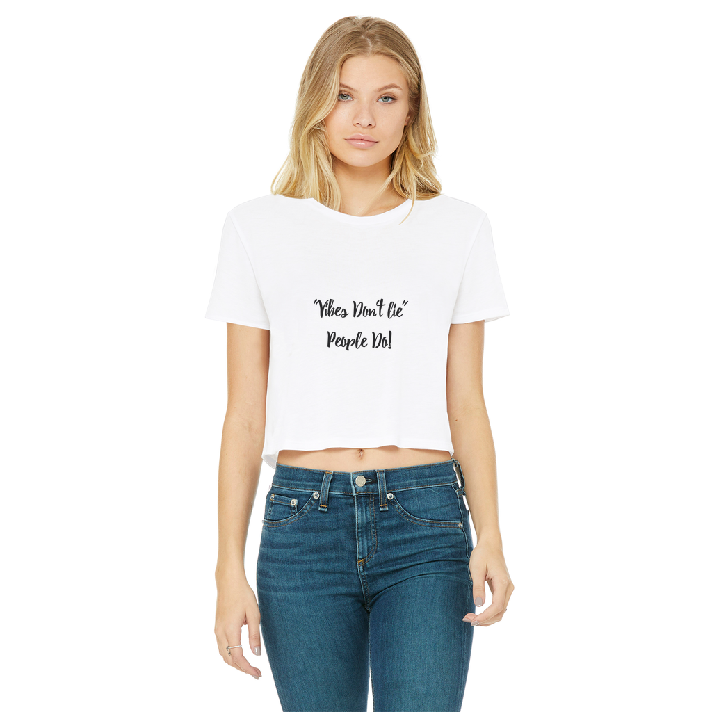 Vibes Don't Lie Classic Women's Cropped Raw Edge T-Shirt - IAKAM