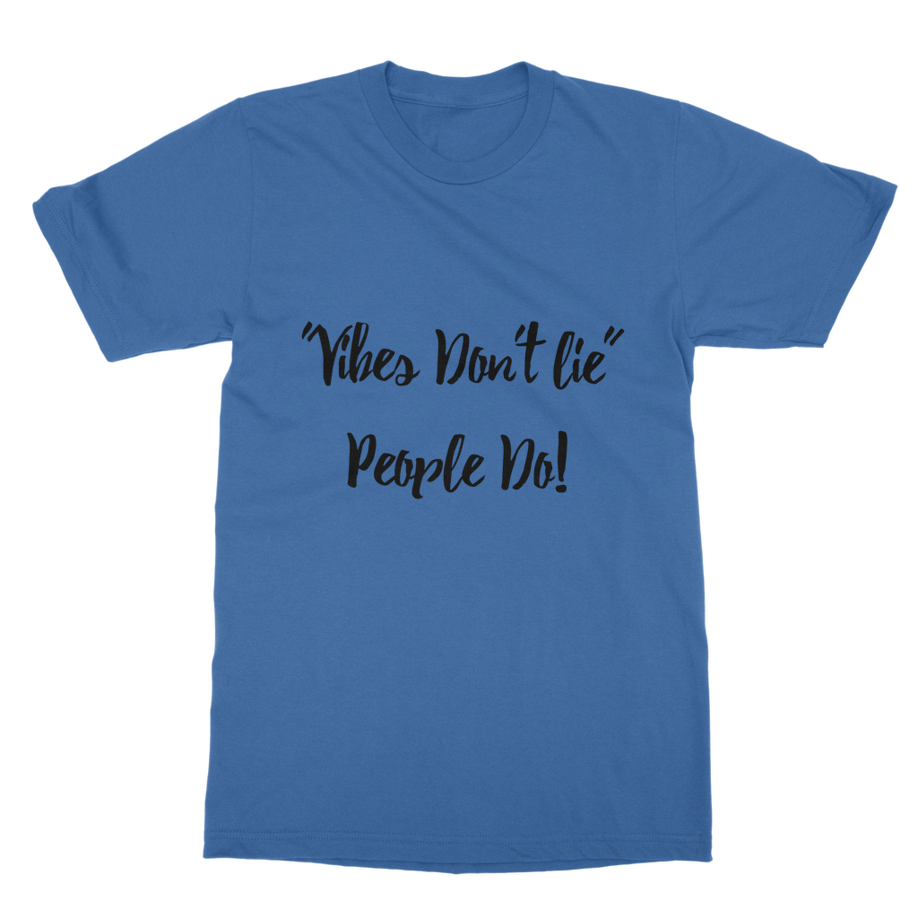 Vibes Don't Lie Classic Adult T-Shirt - IAKAM