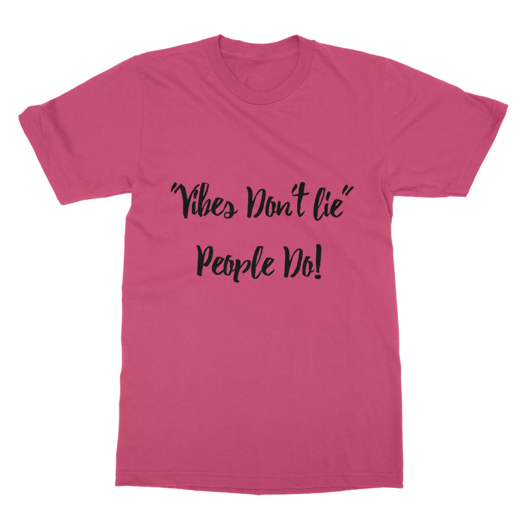 Vibes Don't Lie Classic Adult T-Shirt - IAKAM