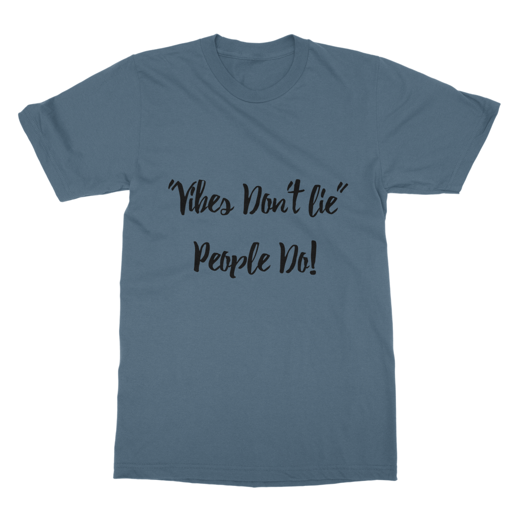 Vibes Don't Lie Classic Adult T-Shirt - IAKAM